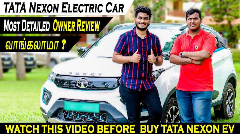 Tata Nexon EV Ownership Review | Tata Nexon Electric Car வாங்கலாமா ? | Rider Machine